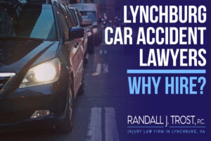 Lynchburg Car Accident Lawyers Why Hire
